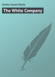 бесплатно читать книгу The White Company автора Артур Дойл