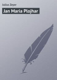 бесплатно читать книгу Jan Maria Plojhar автора Zeyer Julius