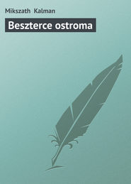 бесплатно читать книгу Beszterce ostroma автора Mikszath Kalman