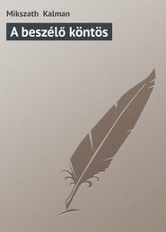 бесплатно читать книгу A besz?l? k?nt?s автора Mikszath Kalman