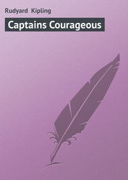 бесплатно читать книгу Captains Courageous автора Rudyard Kipling