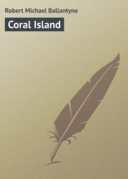 бесплатно читать книгу Coral Island автора Robert Michael