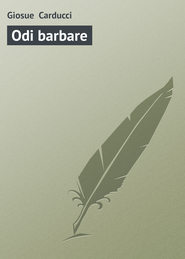 бесплатно читать книгу Odi barbare автора Giosue Carducci