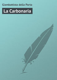 бесплатно читать книгу La Carbonaria автора Giambattista Della