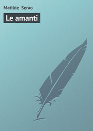 бесплатно читать книгу Le amanti автора Matilde Serao