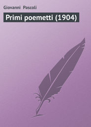 бесплатно читать книгу Primi poemetti (1904) автора Giovanni Pascoli