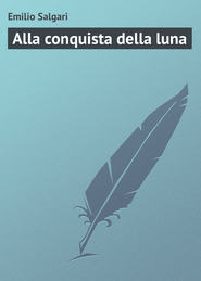 бесплатно читать книгу Alla conquista della luna автора Emilio Salgari
