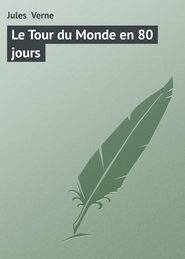 бесплатно читать книгу Le Tour du Monde en 80 jours автора Jules Verne