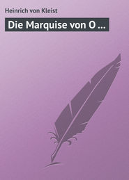 бесплатно читать книгу Die Marquise von O ... автора Heinrich Von