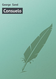 бесплатно читать книгу Consuelo автора George Sand