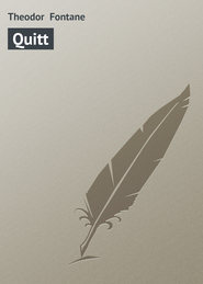 бесплатно читать книгу Quitt автора Theodor Fontane