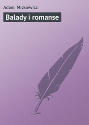 бесплатно читать книгу Balady i romanse автора Adam Mickiewicz