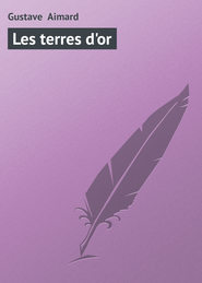 бесплатно читать книгу Les terres d'or автора Gustave Aimard