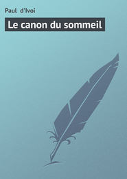 бесплатно читать книгу Le canon du sommeil автора Paul D'Ivoi