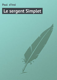 бесплатно читать книгу Le sergent Simplet автора Paul D'Ivoi