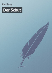 бесплатно читать книгу Der Schut автора Karl May