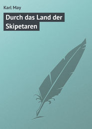 бесплатно читать книгу Durch das Land der Skipetaren автора Karl May