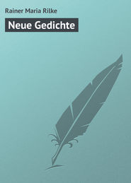 бесплатно читать книгу Neue Gedichte автора Rainer Maria