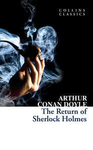 бесплатно читать книгу The Return of Sherlock Holmes автора Артур Конан Дойл