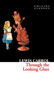 бесплатно читать книгу Through The Looking Glass автора Льюис Кэрролл