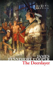 бесплатно читать книгу The Deerslayer автора Джеймс Фенимор Купер