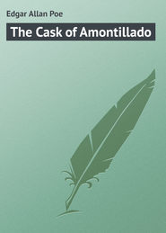бесплатно читать книгу The Cask of Amontillado автора Edgar Poe