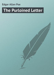 бесплатно читать книгу The Purloined Letter автора Edgar Poe