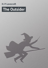 бесплатно читать книгу The Outsider автора H. Lovecraft