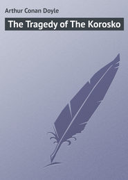 бесплатно читать книгу The Tragedy of The Korosko автора Arthur Arthur Conan Doyle