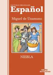 бесплатно читать книгу Туман. Книга для чтения на испанском языке автора Мигель де Унамуно