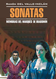 бесплатно читать книгу Сонаты. Воспоминания маркиза де Брадомина. Книга для чтения на испанском языке автора Рамон дель Валье-Инклан