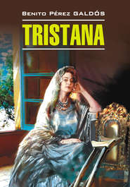 бесплатно читать книгу Тристана. Книга для чтения на испанском языке автора Бенито Гальдос