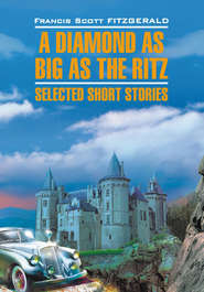 бесплатно читать книгу Алмаз величиной с отель «Ритц». Книга для чтения на английском языке автора Фрэнсис Фицджеральд