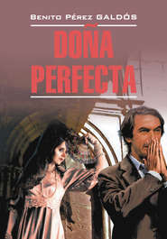 бесплатно читать книгу Донья Перфекта. Книга для чтения на испанском языке автора Бенито Гальдос