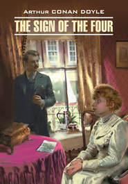 бесплатно читать книгу Знак четырех. Книга для чтения на английском языке автора Артур Конан Дойл