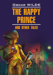 бесплатно читать книгу Счастливый Принц и другие сказки. Книга для чтения на английском языке автора Оскар Уайльд
