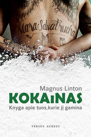 бесплатно читать книгу Kokainas: knyga apie tuos, kurie jį gamina автора Magnus Linton