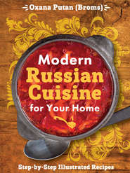 бесплатно читать книгу Modern Russian Cuisine for Your Home автора Юлия Лисняк