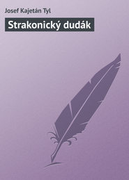 бесплатно читать книгу Strakonick? dud?k автора Tyl Josef