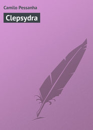 бесплатно читать книгу Clepsydra автора Camilo Pessanha