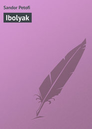 бесплатно читать книгу Ibolyak автора Sandor Petofi