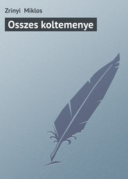 бесплатно читать книгу Osszes koltemenye автора Zrinyi Miklos