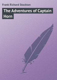 бесплатно читать книгу The Adventures of Captain Horn автора Frank Richard