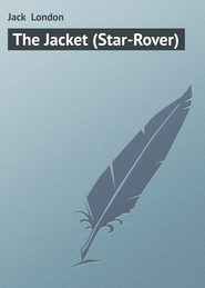бесплатно читать книгу The Jacket (Star-Rover) автора Jack London