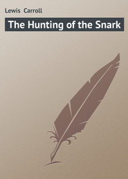 бесплатно читать книгу The Hunting of the Snark автора Lewis Carroll
