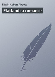 бесплатно читать книгу Flatland: a romance автора Edwin Abbott