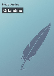 бесплатно читать книгу Orlandino автора Pietro Aretino