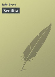 бесплатно читать книгу Senilit? автора Italo Svevo
