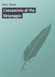 бесплатно читать книгу L'assassinio di Via Belpoggio автора Italo Svevo