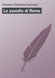 бесплатно читать книгу Lo assedio di Roma автора Francesco Domenico
